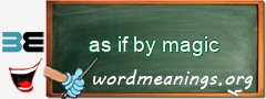 WordMeaning blackboard for as if by magic